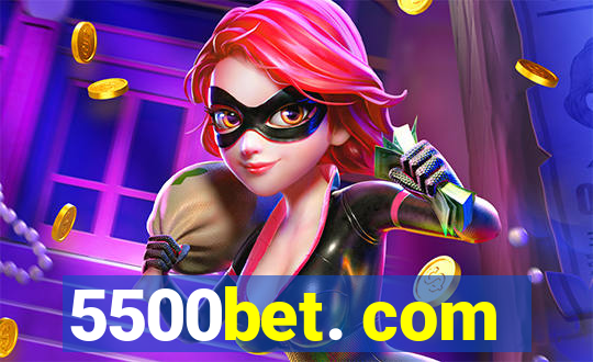 5500bet. com